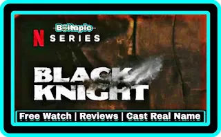Black Knight (2023) Netflix Web Series