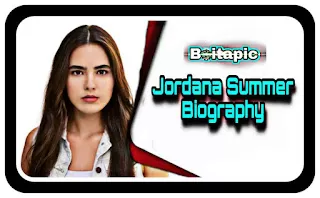 Jordana Summer Biography/Wiki, Age, Net Worth, Income, Movies, Web Series & More
