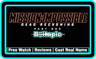 Mission Impossible Dead Reckoning Part 1 (2023) Full Movie Download HD, 720p, 480p, Review