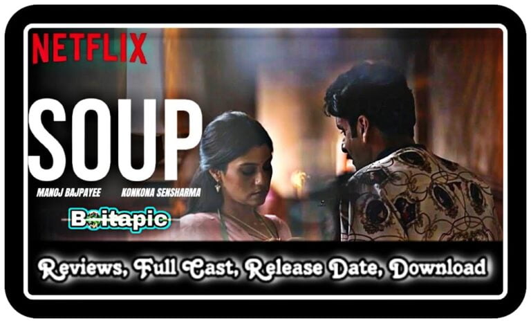Soup  (2023) Netflix Web Series Full Cast, Release Date, Online Watch