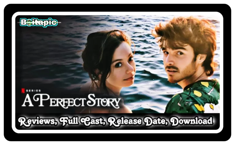 A Perfect Story (2023) Netflix Web Series All Episodes Download Watch Online Review