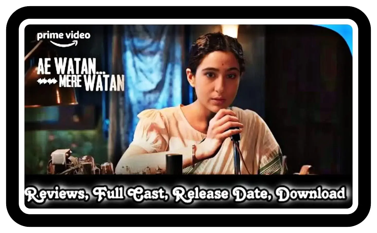 Ae Watan Mere Watan Full Movie Download