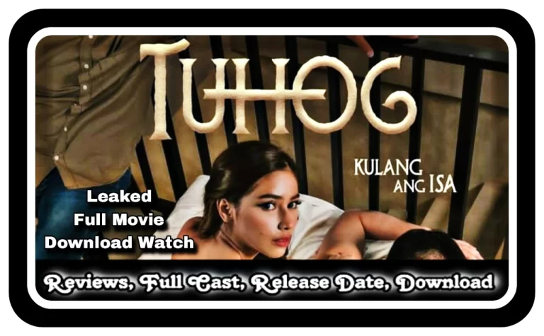 Tuhog Full Movie Download HD, 720p, 480p, Review