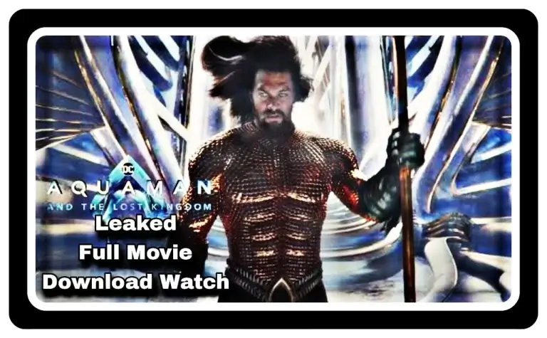 Aquaman and the Lost Kingdom Full Movie Leaked Download Watch HD, 720p, 480p