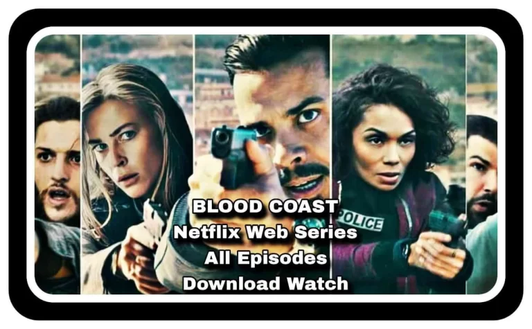 Blood Coast Web Series Download Full Episodes Online Watch 1080p 480p, 720p  FIRST Review Out