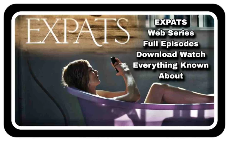 Expats Web Series Download Watch Full Episodes HD, 720p, 480p