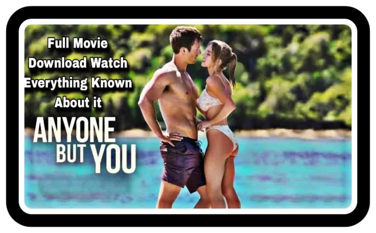 Anyone But You Full Movie Leaked Download Watch HD, 720p, 480p FIRST Review Out