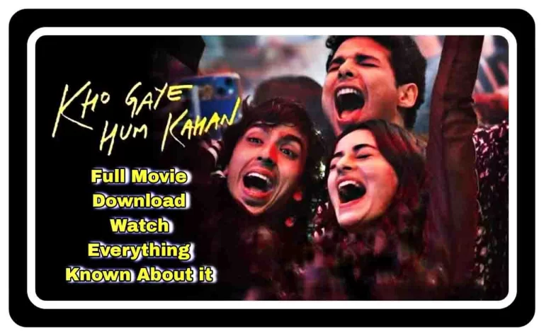 Kho Gaye Hum Kahan Full Movie Download Watch HD, 720p, 480p FIRST Review Out