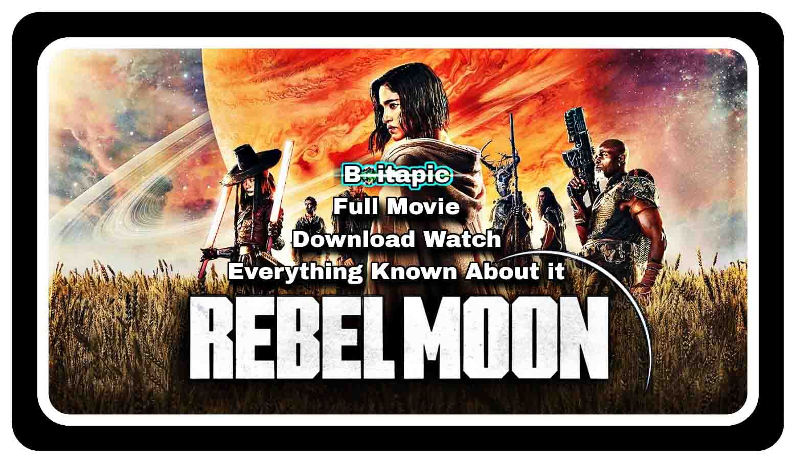 Rebel Moon Full Movie Download