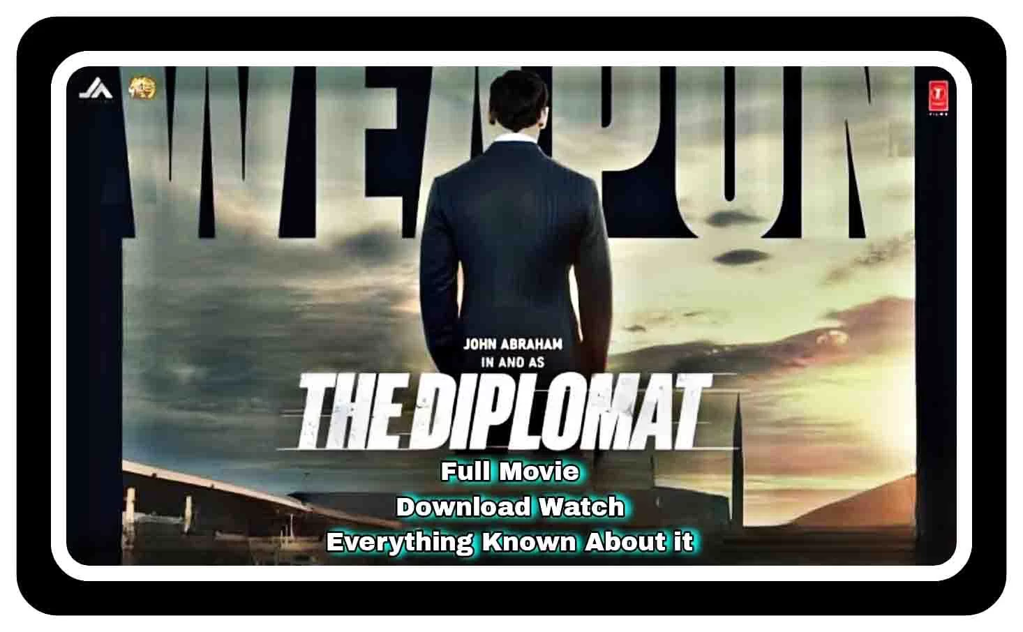 The Diplomat Full Movie Leaked Download
