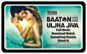 Teri Baaton Mein Aisa Uljha Jiya Full Movie Leaked Download
