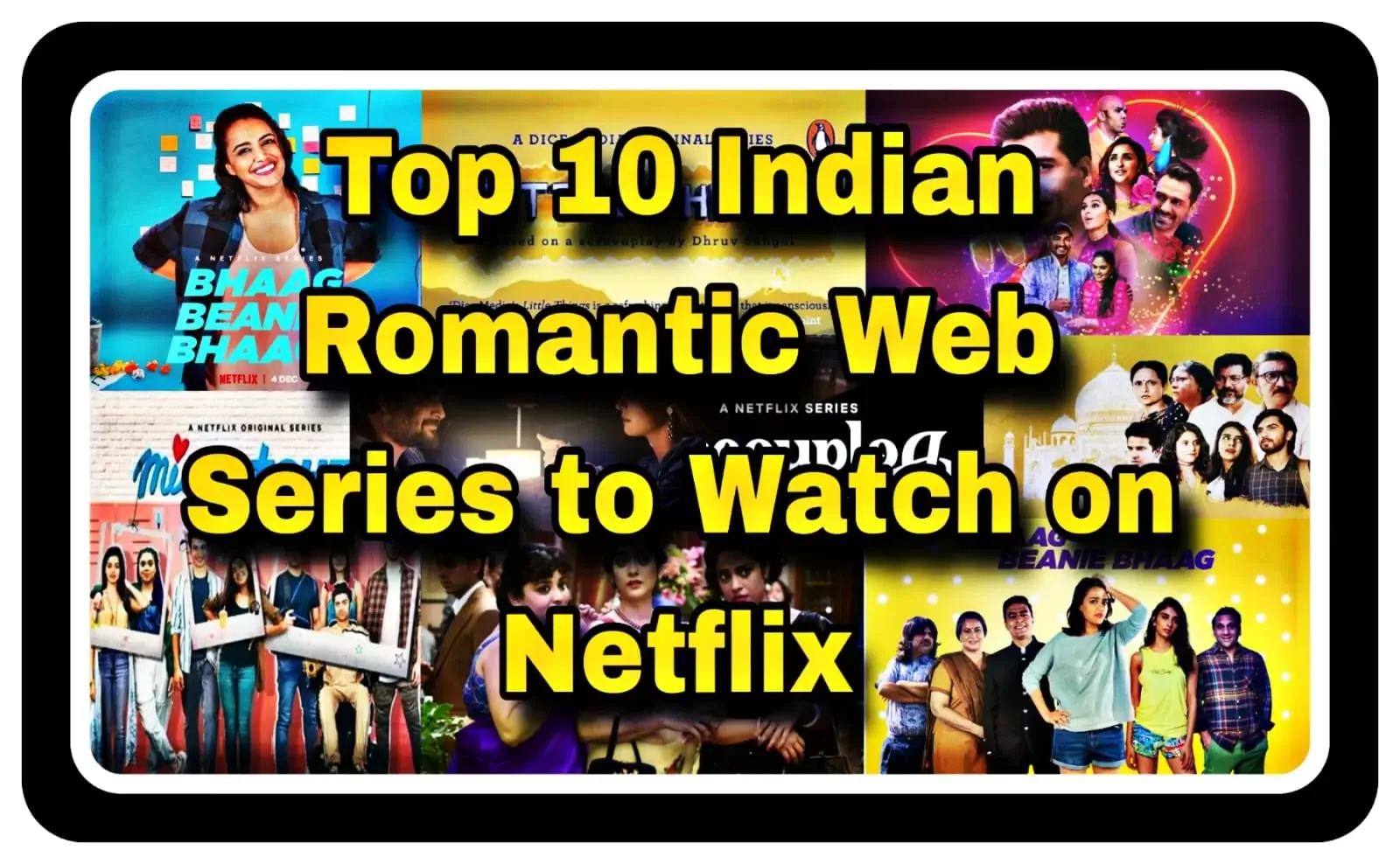 Which is the Top 10 Indian Romantic Web Series to Watch on Netflix
