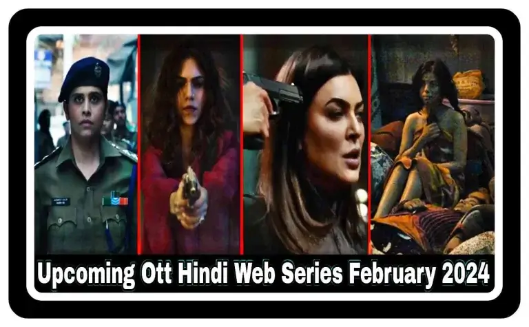 Which is Upcoming Ott Hindi Web Series February 2024