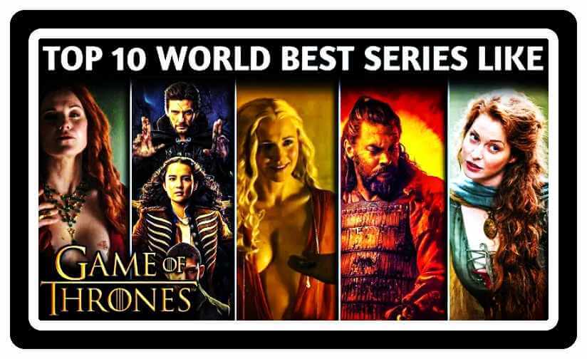Which are The Top 10 Best Web Series Like Game of Thrones?