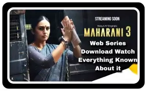 Maharani Season 3 Web Series Download
