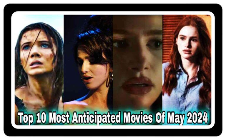 Which are Top 10 Most Anticipated Movies Of May 2024