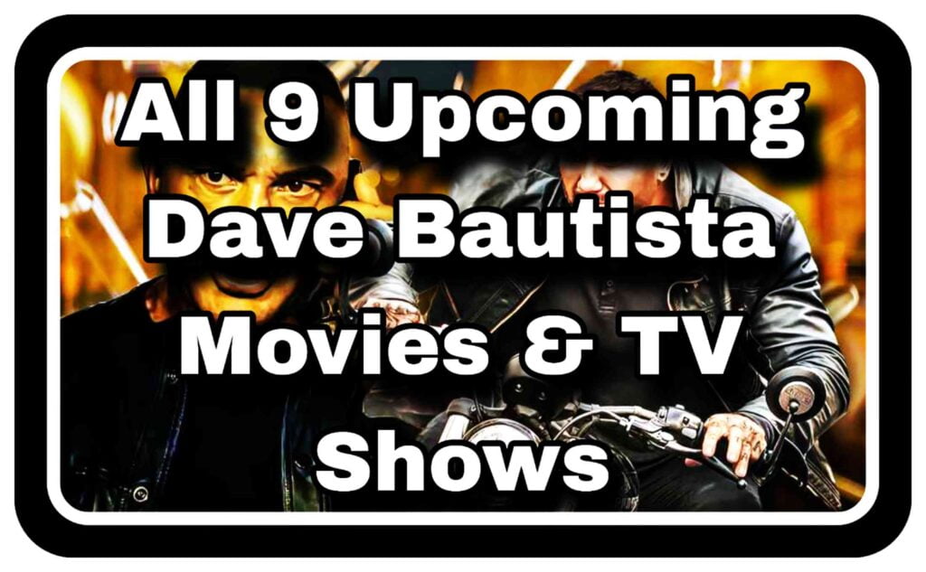 Which are the All 9 Upcoming Dave Bautista Movies & TV Shows